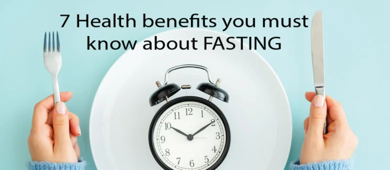 7 Health Benefits you must know about Fasting banner image