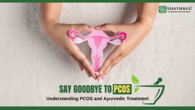 Understanding PCOS and Ayurvedic Treatment