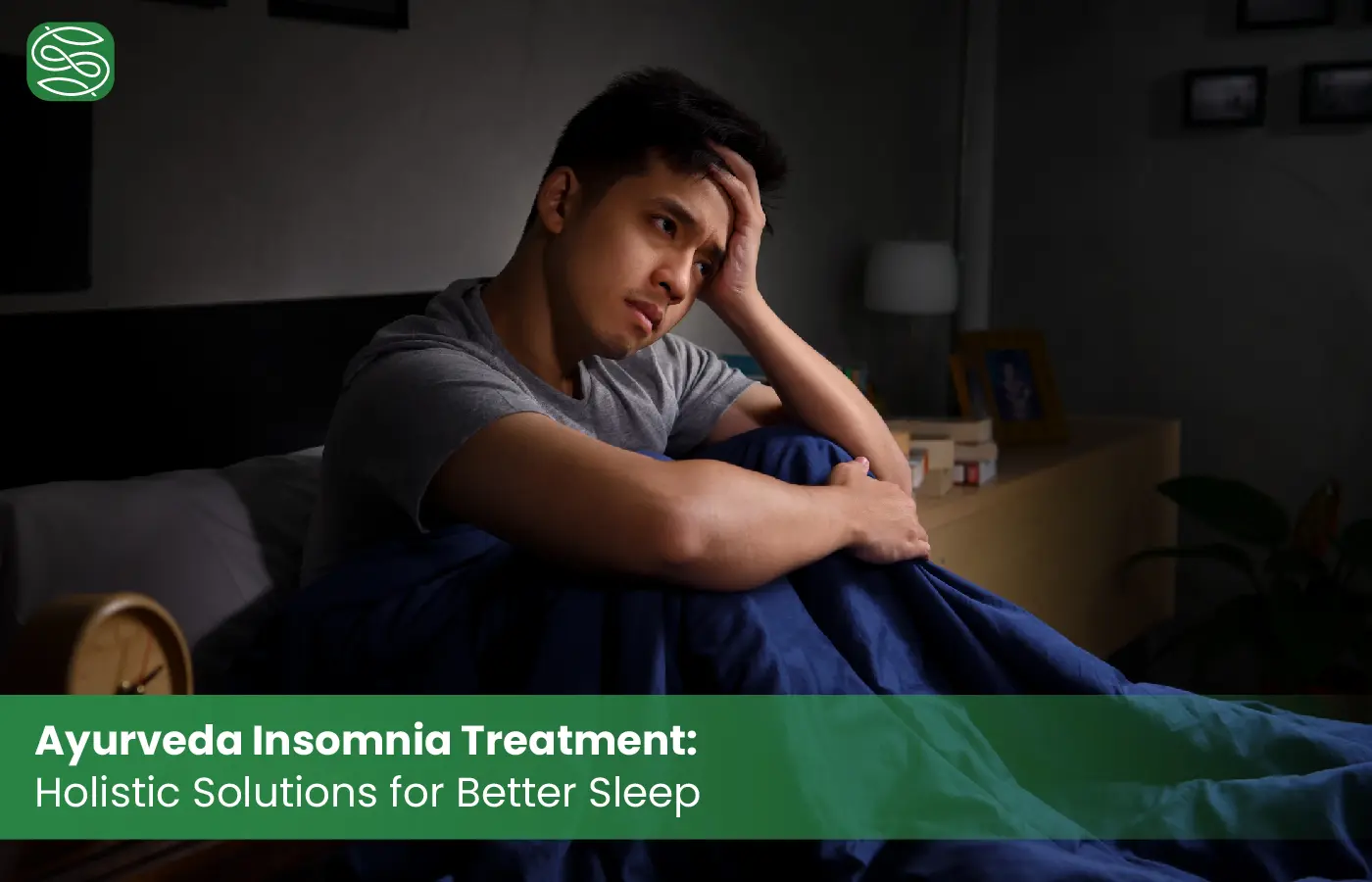 Ayurveda Insomnia Treatment Holistic Solution for better sleep