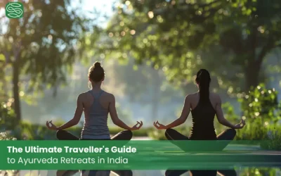 The Ultimate Traveller’s Guide to Ayurveda Retreats in India