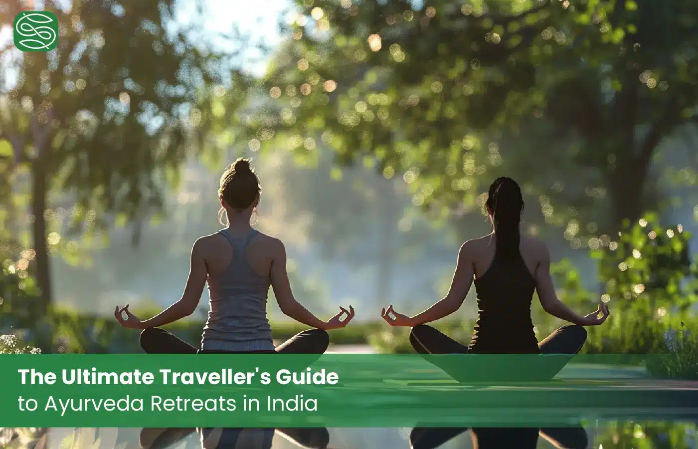 Ayurveda Retreat India the ultimate ravellers guide