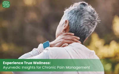 Experience True Wellness: Ayurvedic Insights for Chronic Pain Management