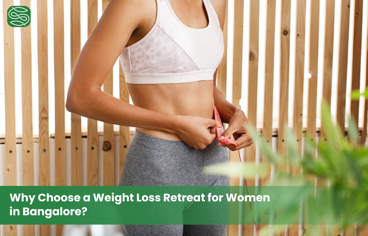 Why Choose a Weight Loss Retreat for Women in Bangalore?